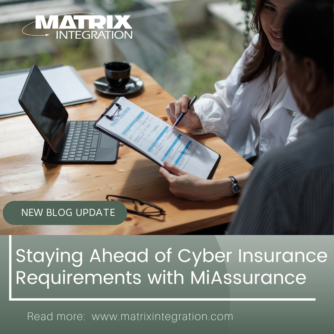 Staying Ahead of Cyber Insurance Requirements with MiAssurance